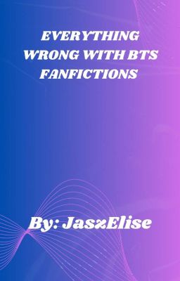 Everything Wrong with BTS Fanfiction 