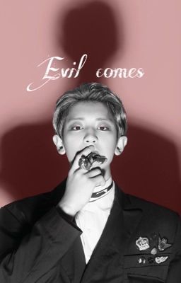 evil comes