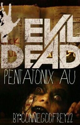 Evil Dead (Pentatonix AU)