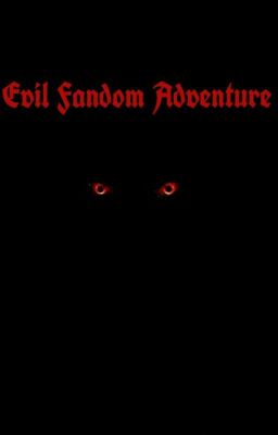Evil Fandom Adventure