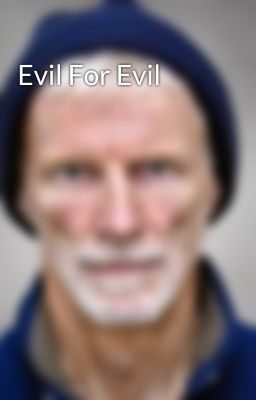 Evil For Evil