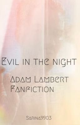 Evil In The Night - Adam Lambert FF