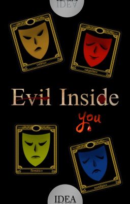 Evil inside you || IDEAween