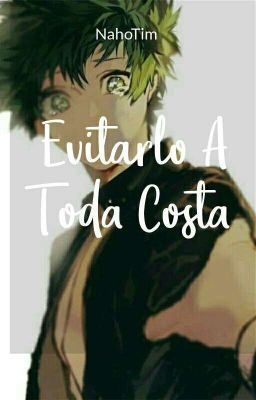 Evitarlo A Toda Costa [Katsu-Deku] (HIATUS FUCK IT):