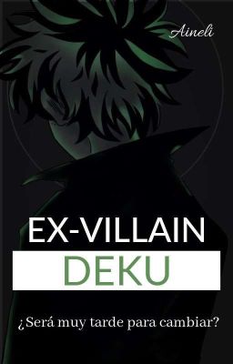 Ex-villain Deku |Bnha Izuocha Fanfic|