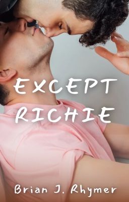 Except Richie
