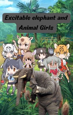 Excitable elephant and Animal Girls