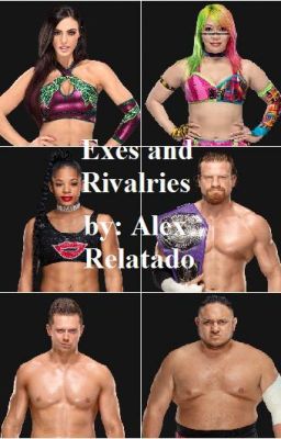 Exes and Rivalries (A WWE Fanfic)