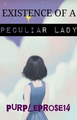 Existence Of A Peculiar Lady