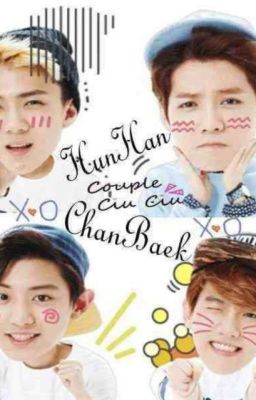 [EXO Fanfic][Long fic][ChanBaek/HunHan/KaiSoo] Baekhyun!!! Em Thật Nghịch Ngợm