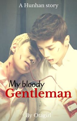 [EXO Hunhan] My bloody gentleman