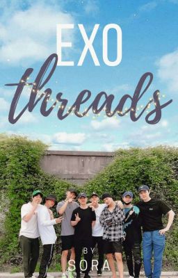 ❣Exo Threads 