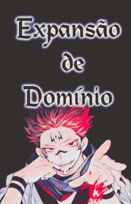 Expansão de Domínio - Ryomen Sukuna +18