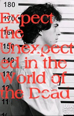 Expect the Unexpected in the World of the Dead