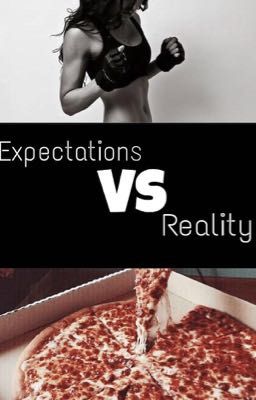 Expectations VS Reality