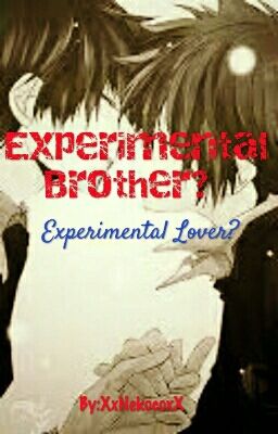 Experimental Brother? Experimental Lover?