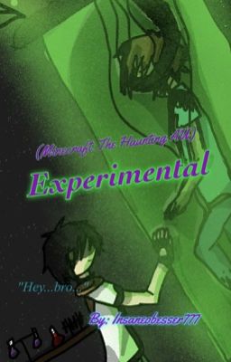 Experimental (Minecraft: The Haunting AU)