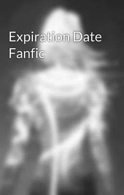 Expiration Date Fanfic