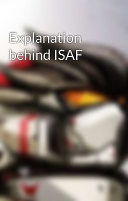 Explanation behind ISAF