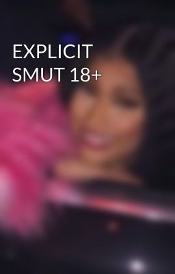 EXPLICIT SMUT 18+