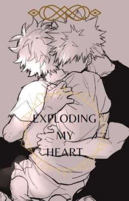 Exploding my Heart {KatsuDeku}