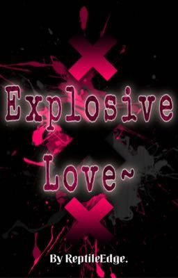 Explosive Love~