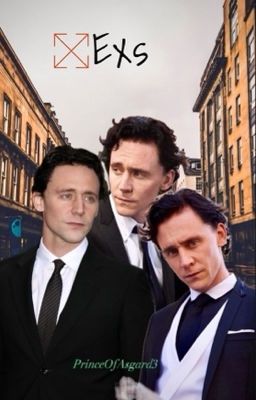 Exs (Tom Hiddleston x reader)