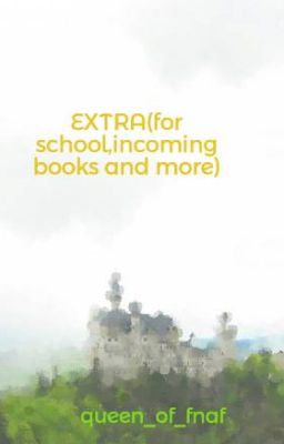 EXTRA(for school,incoming books and more)