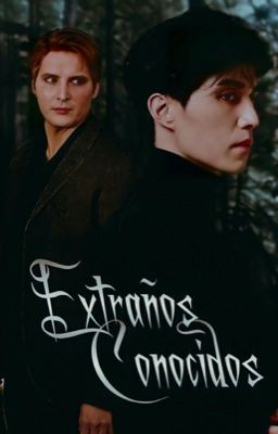 EXTRAÑOS CONOCIDOS; carlisle cullen