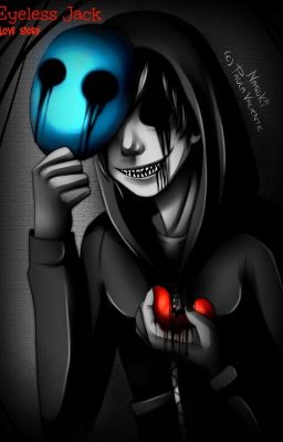 Eyeless Jack love story (fanfic)