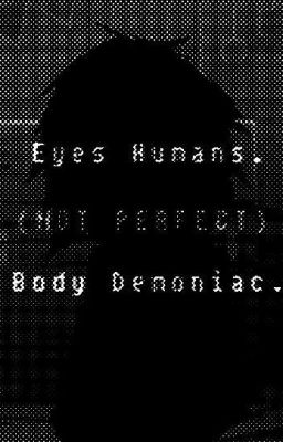 Eyes Humans, Body Demoniac (FPE x Oc)