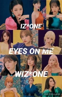 EYES ON ME! {IZ*ONE FACTS} || ✍︎︎:𝙙𝙖𝙮𝙣𝙞𝙜𝙝𝙩-||