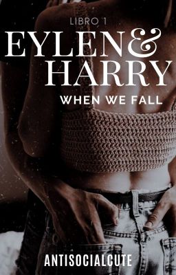 Eylen & Harry - When We Fall [✔️]