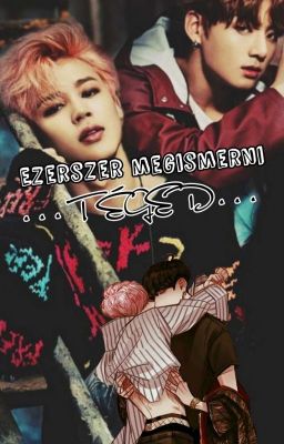 Ezerszer megismerni Téged... [Jikook ff.]