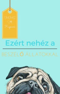 Ezért nehéz a beszélő állatokkal.