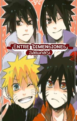 _~Eɴᴛʀᴇ Dɪᴍᴇɴsɪᴏɴᴇs~_(SasuNaru)