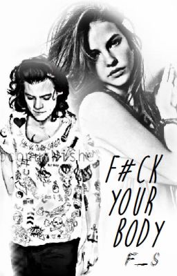 F#ck your body|H.S.FF| AU