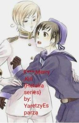 F***,Merry,Kill {Hetalia Series}