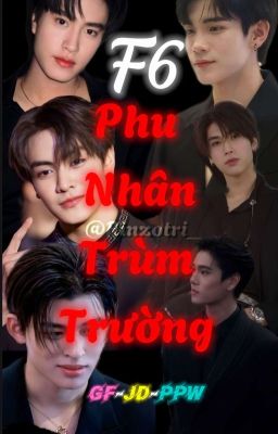 [F6]_Phu Nhân Trùm Trường.