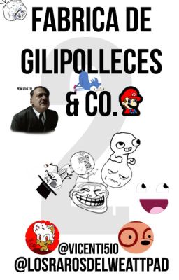 FABRICA DE GILIPOLLECES & CO.