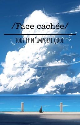 Face cachée - tout et n'importe quoi