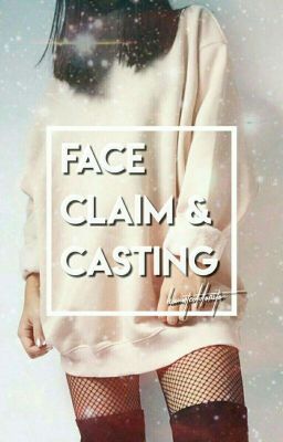 Face Claim & Casting