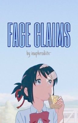 FACE CLAIMS | animés