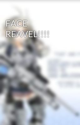 FACE REAVEL!!!!