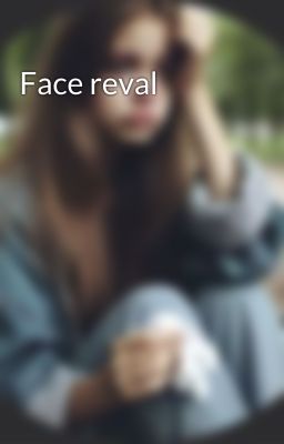 Face reval