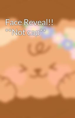 Face Reveal!! **Not cap**