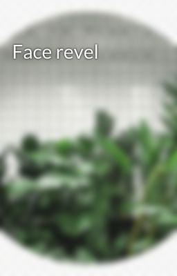 Face revel