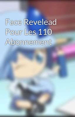 Face Revelead Pour Les 110 Abonnement 