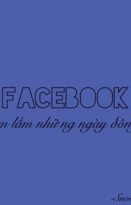 Facebook! Ấm lắm những ngày đông