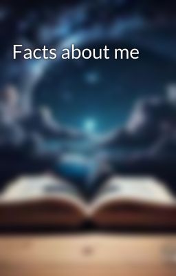 Facts about me